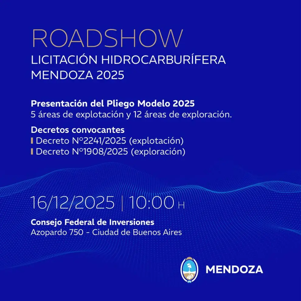 El Roadshow de la Licitación Hidrocarburífera de Mendoza llega a Buenos Aires: será el martes 16 de diciembre a las 10hs en el CFI (Azopardo 750).